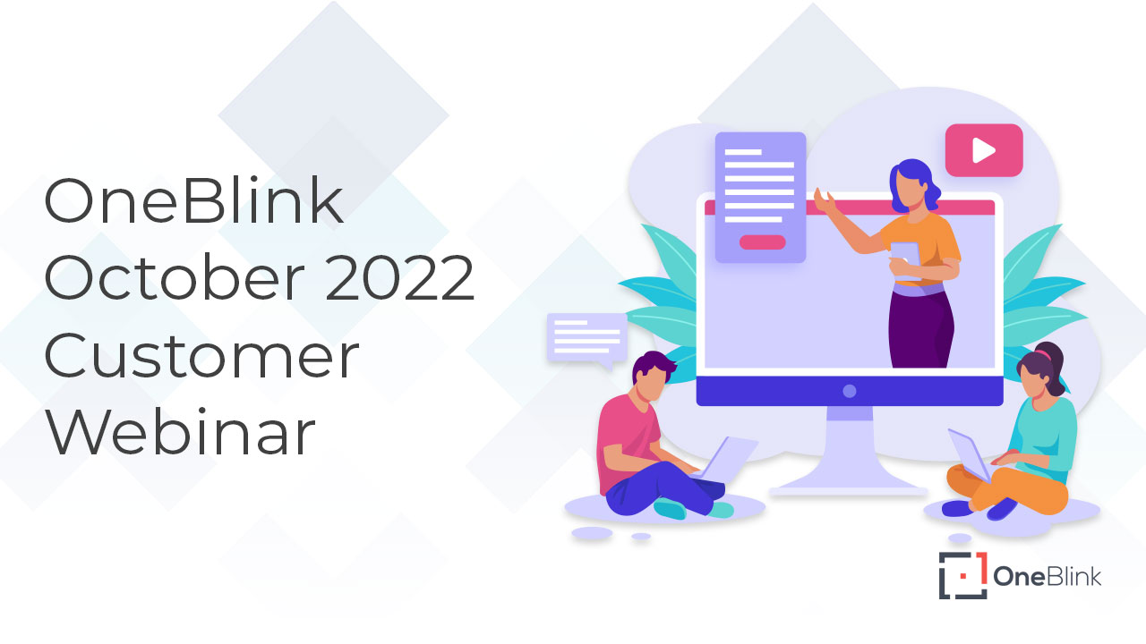 OneBlink October 2022 Customer Webinar