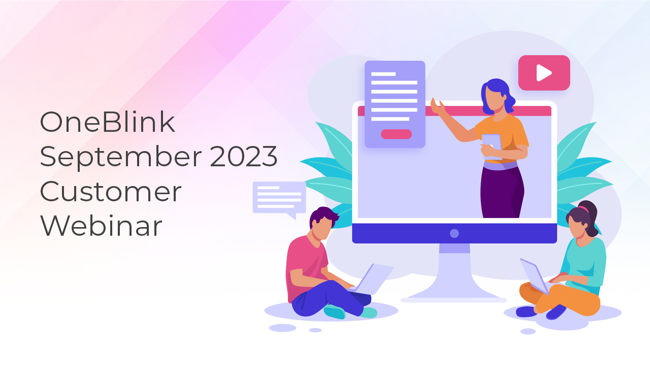 OneBlink September 2023 Customer Webinar