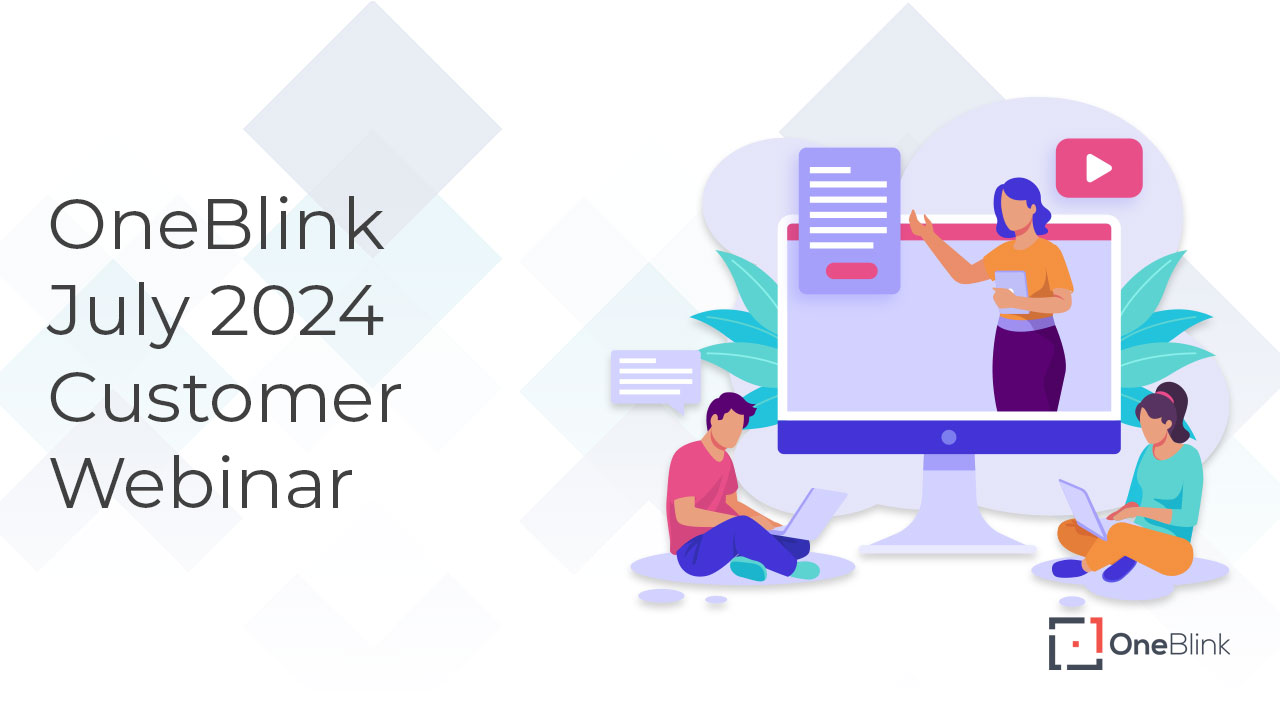 OneBlink July 2024 Customer Webinar